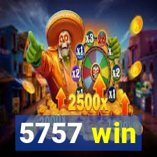 5757 win